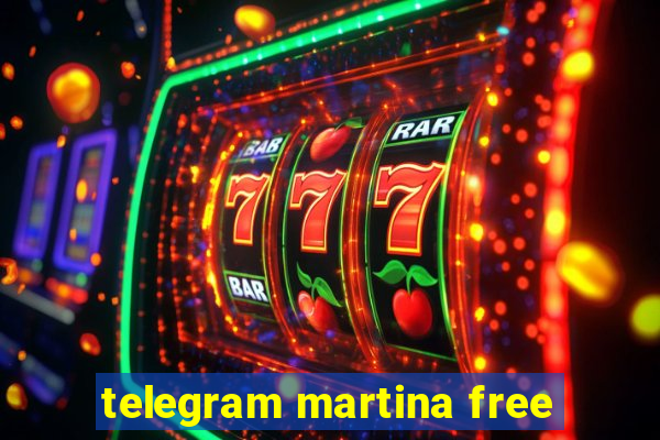 telegram martina free